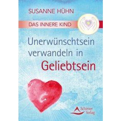 Afbeelding van Das Innere Kind Unerwünschtsein verwandeln in Geliebtsein