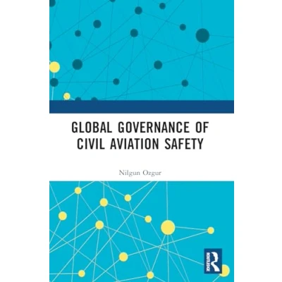 Afbeelding van Routledge Research in Air and Space Law Global Governance of Civil Aviation Safety