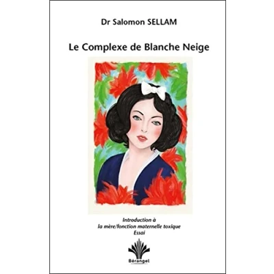 Afbeelding van Le Complexe de Blanche Neige Introduction à la mère Fonction maternelle toxique