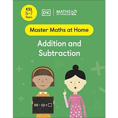 Afbeelding van Master Maths At Home — No Problem! Addition and Subtraction, Ages 5 7 (Key Stage 1)