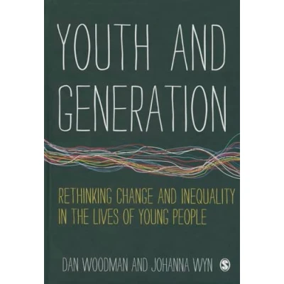 Afbeelding van Youth and Generation: Rethinking change inequality in the lives of young people