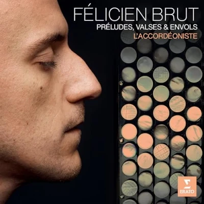 Afbeelding van Felicien Brut L&#039;accordéoniste: Préludes, Valses &amp; Envols (CD)