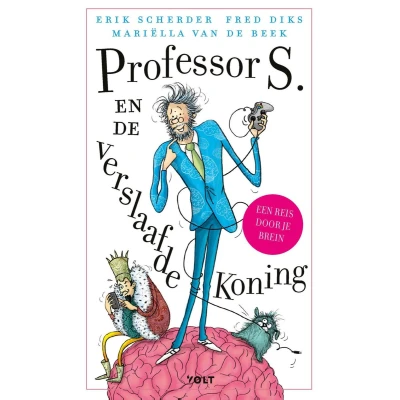 Afbeelding van Professor S. en de verslaafde koning