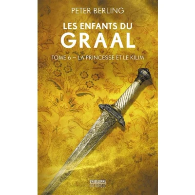 Image de Les Enfants du Graal, T6 : La Princesse et le Kilim