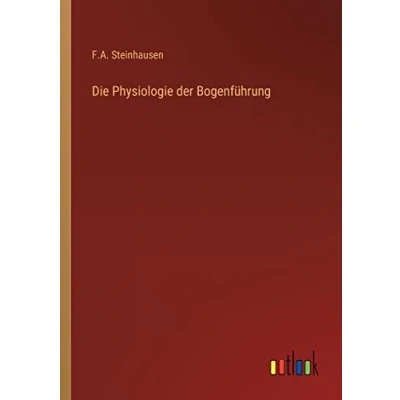 Afbeelding van Die Physiologie der Bogenführung