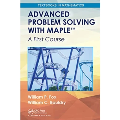 Afbeelding van Textbooks in Mathematics Advanced Problem Solving with Maple