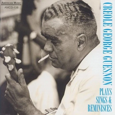 Afbeelding van Creole George Guesnon Plays, Sings &amp; Reminsces (CD)