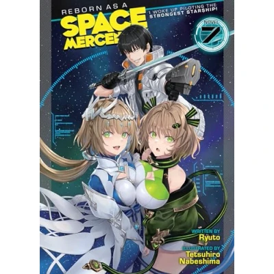 Afbeelding van Reborn as a Space Mercenary: I Woke Up Piloting the Strongest Starship! (Light Novel) Vol. 7