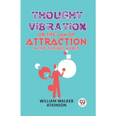 Afbeelding van Thought Vibration Or The Law Of Attraction In World