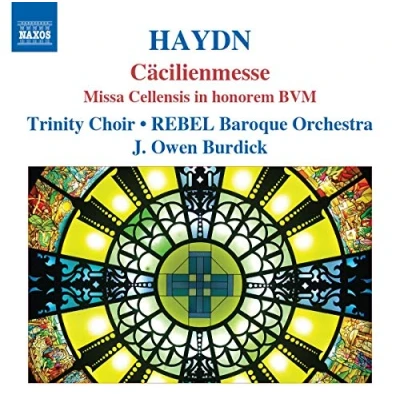 Afbeelding van Trinity Choir &amp; Rebel Baroque Orchestra, J.Owen Burdick Haydn: Cäcilienmesse (CD)