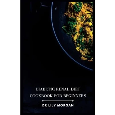 Afbeelding van Diabetic Renal Diet Cookbook for Beginners