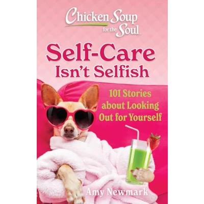 Afbeelding van Chicken Soup for the Soul: Self Care Isn&#039;t Selfish