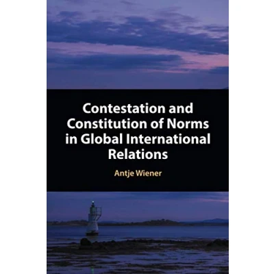 Afbeelding van Contestation and Constitution of Norms in Global International Relations