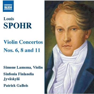 Afbeelding van Simone Lamsma, Sinfonia Finlandia Jyväskylä, Patrick Gallois Spohr: Violin Concertos Nos. 6, 8 &amp; 11 (CD)