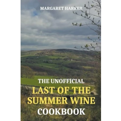 Afbeelding van the Unofficial Last of Summer Wine Cookbook