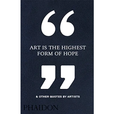 Afbeelding van Art Is The Highest Form Of Hope &amp; Other