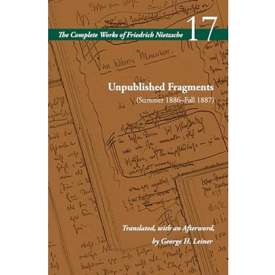 Afbeelding van The Complete Works of Friedrich Nietzsche Unpublished Fragments (Summer 1886Fall 1887)