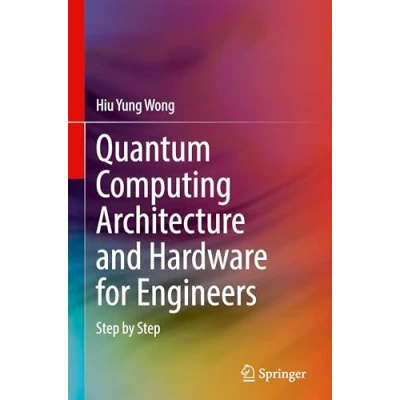 Afbeelding van Quantum Computing Architecture and Hardware for Engineers