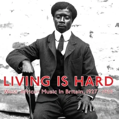 Afbeelding van Living Is Hard: West African Music
