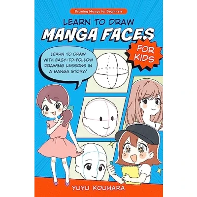 Afbeelding van Drawing Manga for Beginners Learn to Draw Faces Kids