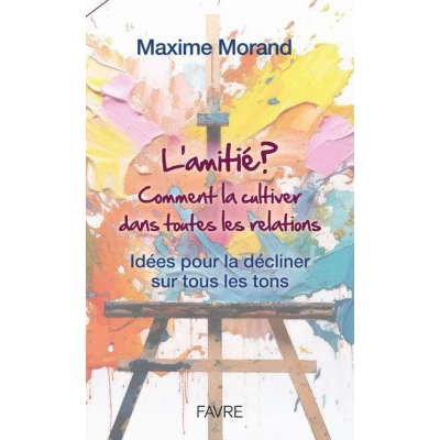 Image de L&#039;amitié? Comment la cultiver dans toutes les relations