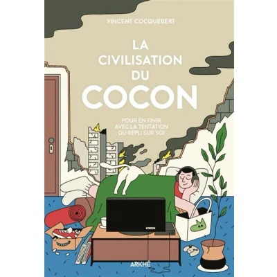 Image de la Civilisation du cocon Pour en finir avec tentation d