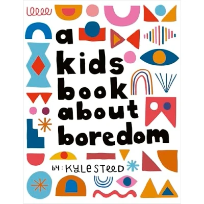 Afbeelding van A Kids Book About Boredom