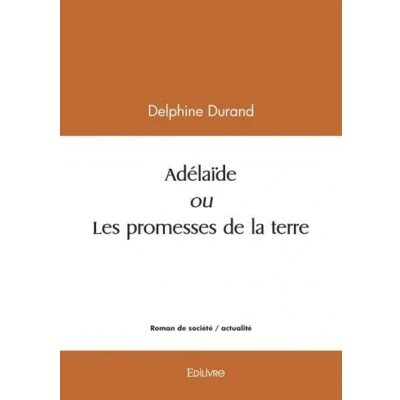 Image de Adélaïde ou les promesses de la terre