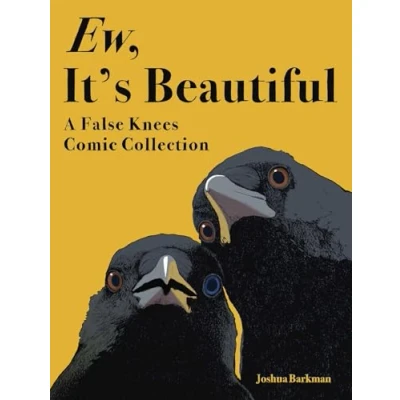 Afbeelding van Ew, It&#039;s Beautiful: A False Knees Comic Collection
