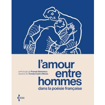 Afbeelding van L&#039;AMOUR ENTRE HOMMES DANS LA POESIE FRANCAISE ANTHOLOGIE