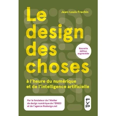 Afbeelding van LE DESIGN DES CHOSES A L&#039;HEURE DU NUMERIQUE ET DE L&#039;INTELLIG