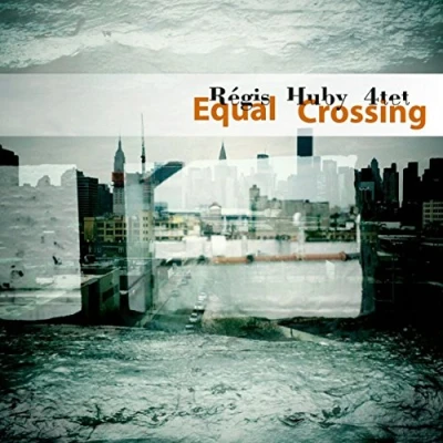 Afbeelding van Régis Huby 4tet Equal Crossing (CD)
