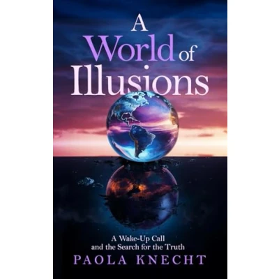Afbeelding van A World of Illusions: Wake Up Call and the Search for Truth