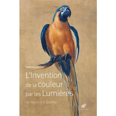 Afbeelding van L&#039;Invention de la Couleur Par Les Lumieres (de Newton a Goethe)
