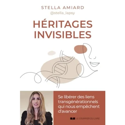Afbeelding van Héritages invisibles Se libérer des liens transgénérationnels qui nous empêchent d&#039;avancer