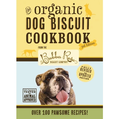 Afbeelding van The Organic Dog Biscuit Cookbook (The Revised and Expanded Third Edition)