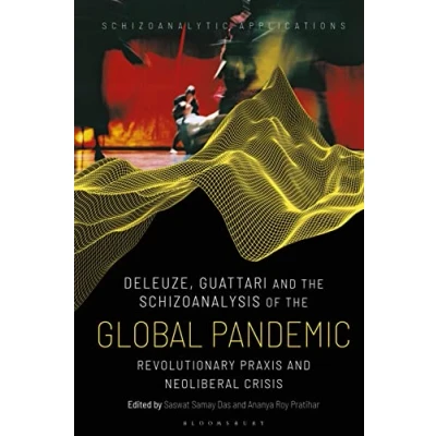 Afbeelding van Schizoanalytic Applications Deleuze, Guattari and the Schizoanalysis of Global Pandemic