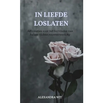 Afbeelding van In Liefde Loslaten