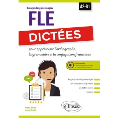 Image de FLE (Français langue étrangère). Dictées pour apprivoiser l&#039;orthographe, la grammaire et conjugaison françaises. A2 B1. Avec fichiers audios