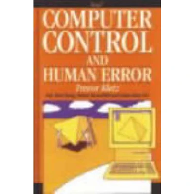 Afbeelding van Computer Control and Human Error in the Process Industries