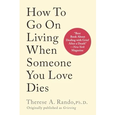 Afbeelding van How to Go on Living When Someone You Love Dies