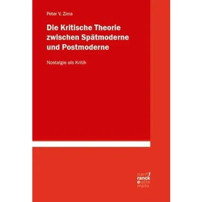 Afbeelding van Die Kritische Theorie zwischen Spätmoderne und Postmoderne: Nostalgie als Kritik