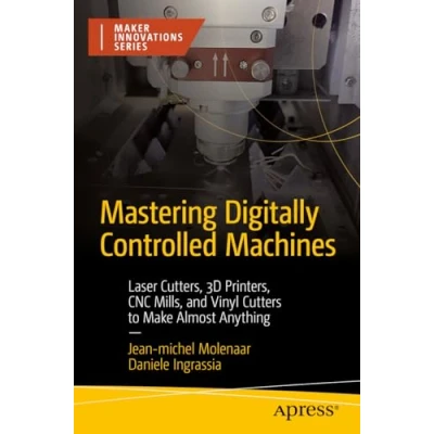 Afbeelding van Maker Innovations Series Mastering Digitally Controlled Machines