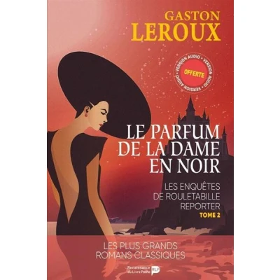 Image de Les enquêtes de Rouletabille reporter. Vol. 2. Le parfum la dame en noir