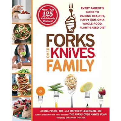 Afbeelding van Forks Over Knives Family Every Parent&#039;s Guide to Raising Healthy, Happy Kids on a WholeFood, PlantBased Diet