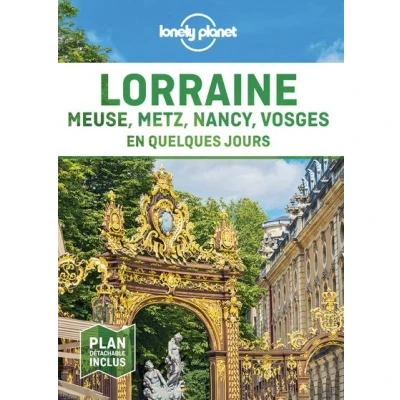 Image de Lorraine, Meuse, Metz, Nancy, Vosges en quelques jours 1ed