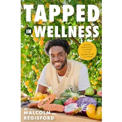 Afbeelding van Tapped in Wellness: An Introduction Into Performance, Health and Mindful Living Through Plant Based Eating (Holistic Mindfulness Book, Nut
