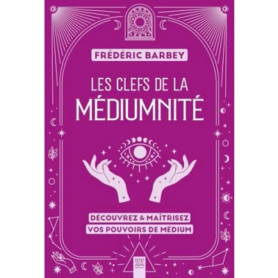 Afbeelding van LES CLEFS DE LA MEDIUMNITE DECOUVREZ ET MAITRISEZ VOS POUVOI