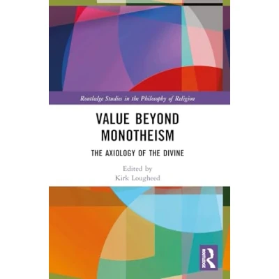 Afbeelding van Routledge Studies in the Philosophy of Religion Value Beyond Monotheism