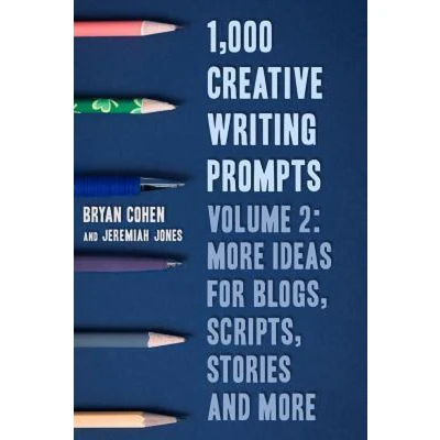 Afbeelding van 1,000 Creative Writing Prompts, Volume 2: More Ideas for Blogs, Scripts, Stories and More: 5